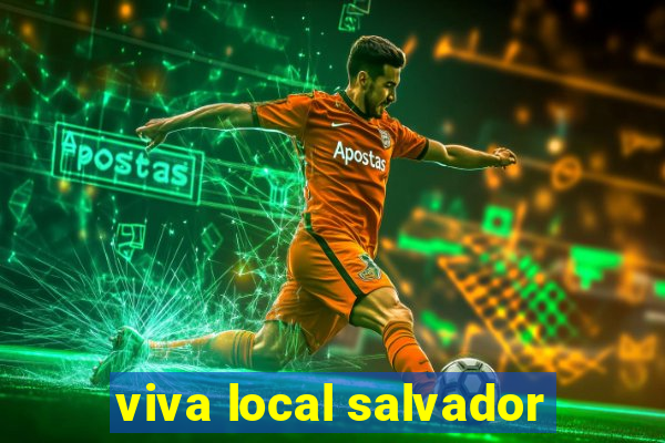 viva local salvador